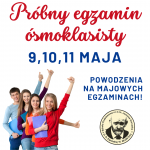 Próbny egzamin ósmoklasisty – 9-11 maja